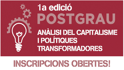 Postgrau Anàlisi del Capitalisme i Polítiques Transformadores